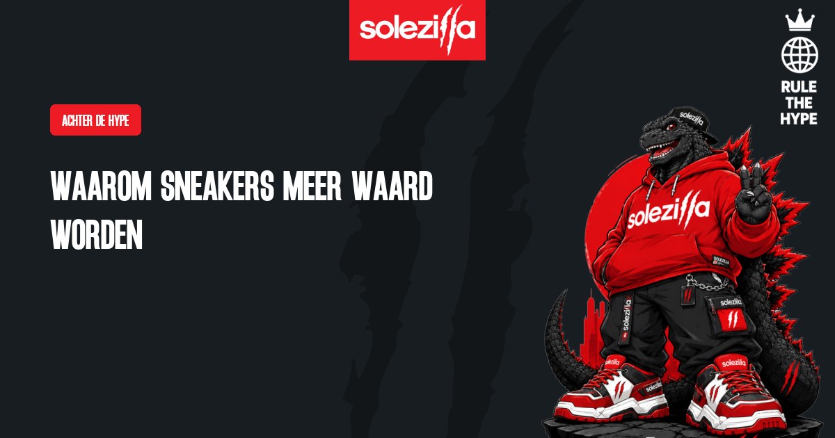 De resale-markt: waarom sommige sneakers méér waard worden — Solezilla, Achter de Hype